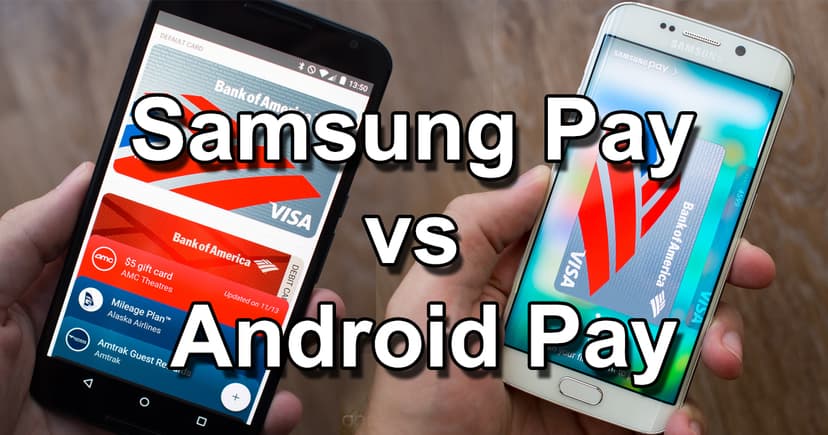 Samsung Pay vs Android Pay - The Differences and Similarities