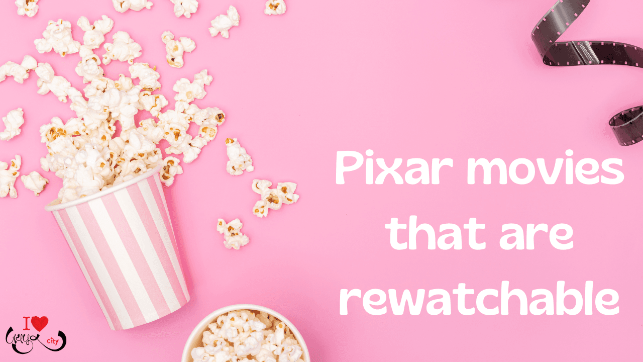 Pixar movies that are soooo rewatchable!!