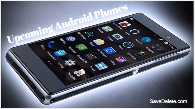 5 Upcoming Android Phones That You Should Wait For