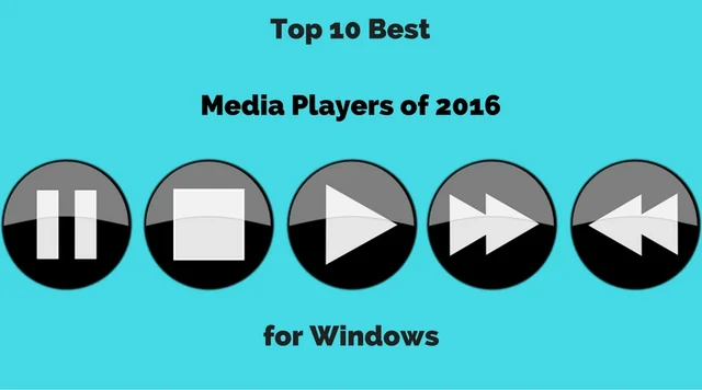 Top 10 Best Media Players of 2016 for Windows