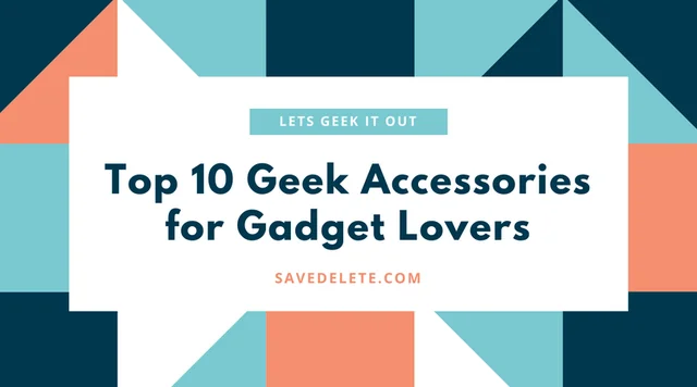 Top 10 Geek Accessories for Gadget Lovers - February 2017
