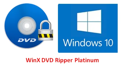 Download WinX DVD Ripper: Fastest Way for DVD Backup on Windows 10 This Year