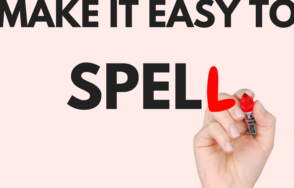 make it easy to spell