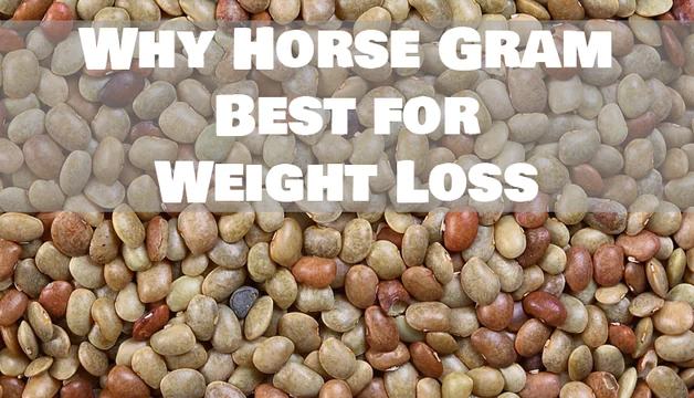 Why Horse Gram is Best for Weight Loss?