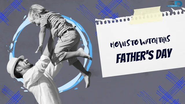 Movies to Watch With Your Dad on This Father's Day