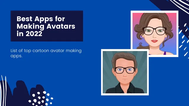 Best Apps for Making Avatars in 2022