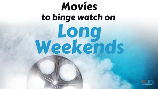 Movies to binge watch on long weekends if you have got no plans