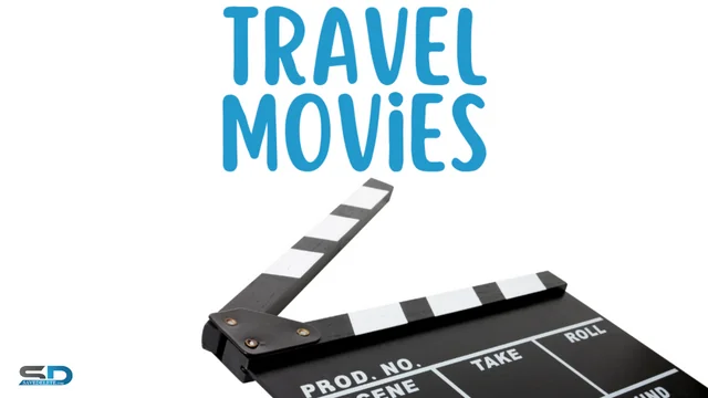 Travel movies for the travel bugs