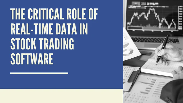 The Critical Role of Real-Time Data in Stock Trading Software