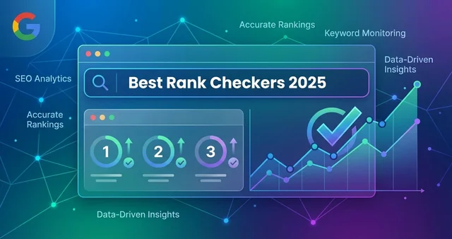 Best Google Rank Checker Tools in 2025: Complete Guide with Pricing & Comparison