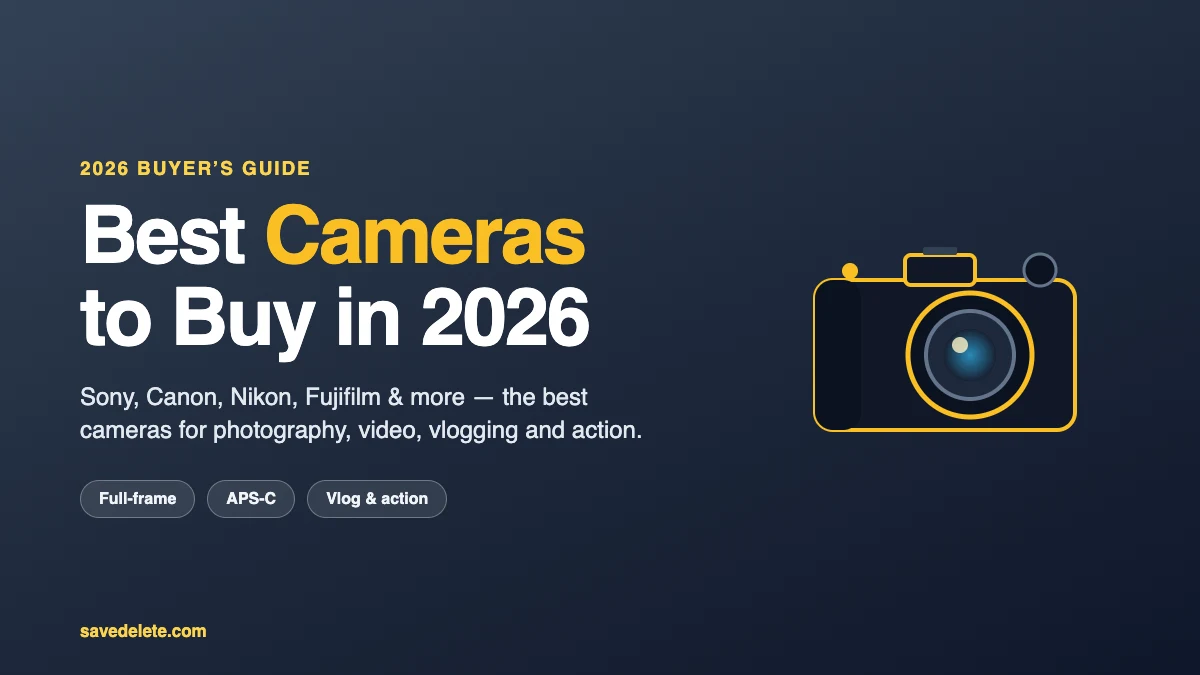 Best Cameras to Buy in 2026: Complete Buying Guide