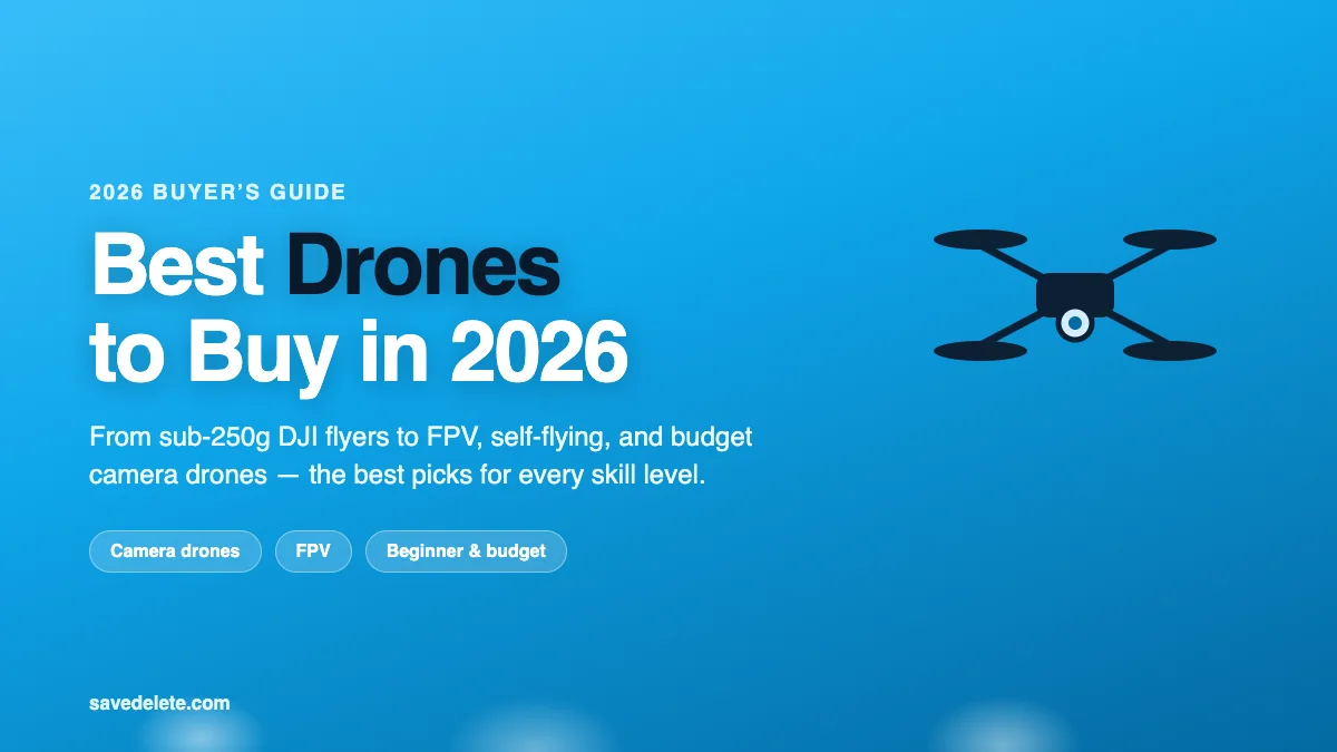 Best Drones to Buy in 2026: Complete Buying Guide