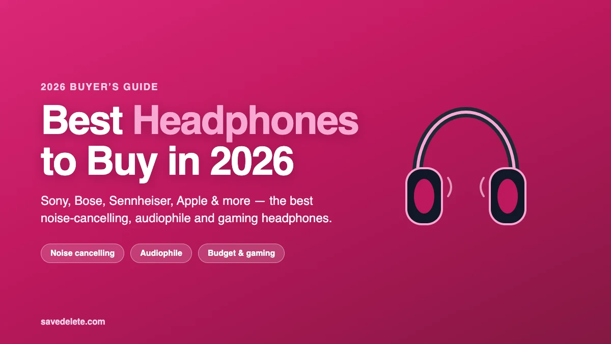 Best Headphones to Buy in 2026: Complete Buying Guide