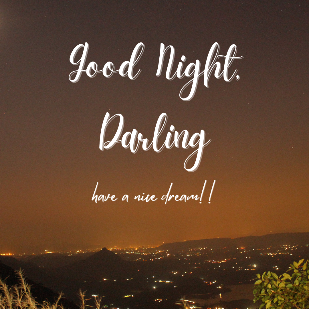 Good Night Darling, have a nice dream!! - SaveDelete